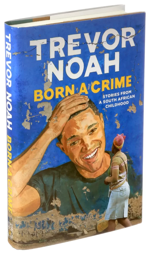 Born a Crime: Stories from a South African Childhood